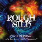 Rough Silk - Circle Of Pain... Or The Secret Lies Of Time Keeping Rough Silk - Circle Of Pain... Or The Secret Lies Of Time Keeping