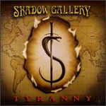 Shadow Gallery - Tyranny Shadow Gallery - Tyranny