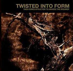 Twisted Into Form - Then Comes Affliction To Awaken The Dreamer Twisted Into Form - Then Comes Affliction To Awaken The Dreamer