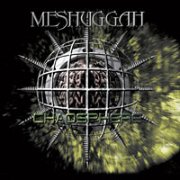 Meshuggah - Chaosphere Meshuggah - Chaosphere