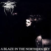 Darkthrone - A Blaze In The Northern Sky Darkthrone - A Blaze In The Northern Sky