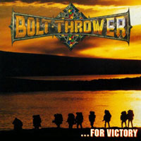 Bolt Thrower - ...For Victory Bolt Thrower - ...For Victory