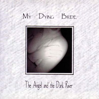 My Dying Bride - The Angel And The Dark River My Dying Bride - The Angel And The Dark River