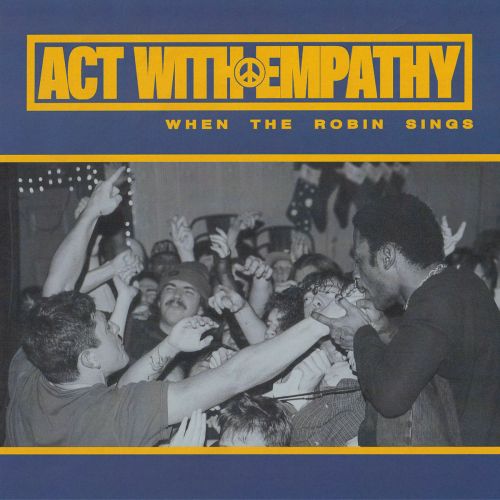 Act With Empathy - When The Robin Sings