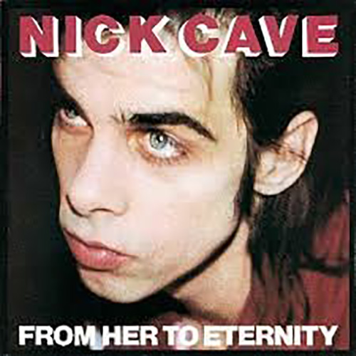 Nick Cave - From Her To Eternity