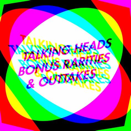 Talking Heads - Bonus Rarities And Outtakes