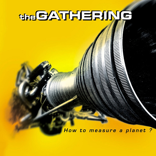 The Gathering - How To Measure A Planet?
