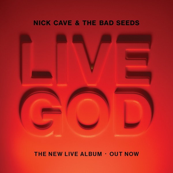 Nick Cave & The Bad Seeds - Live God