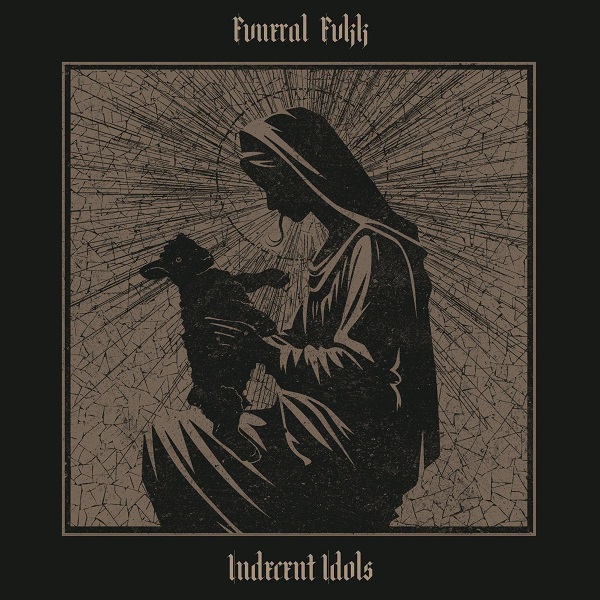 Fvneral Fvkk - Indecent Idols