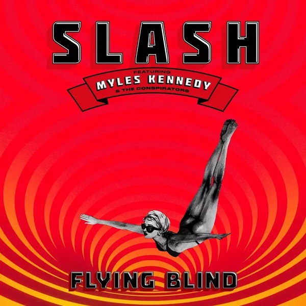 Slash ft. Myles Kennedy & The Conspirators - Flying Blind