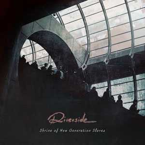 Riverside - Shrine Of New Generation Slaves Riverside - Shrine Of New Generation Slaves