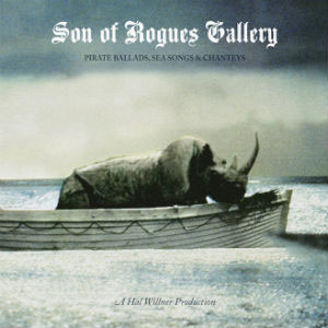 Son Of Rogue's Gallery: Pirate Ballads, Sea Songs & Chanteys