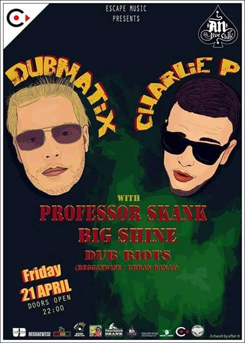 Dubmatix, Charlie-P, Professor Skank & Big Shine, Dub Riots Αθήνα @ AN Club