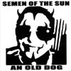 Semen Of The Sun - An Old Dog