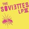 The Soviettes - Lp III