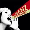 Franz Ferdinand You Could Have It So Much Better