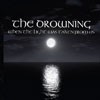 The Drowning - When The Light Was Taken From Us