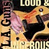 L.A. Guns Loud & Dangerous: Live From Hollywood