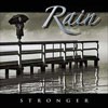 Rain Stronger