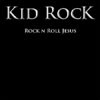 Kid Rock - Rock Ν Roll Jesus