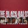 The Black Halos The Black Halos / The Violent Years