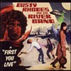 Dusty Rhodes And The River Band First You Live