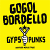 Gogol Bordello Gypsy Punks: Underdog World Strike