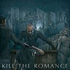 Kill The Romance Take Another Life