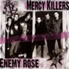 Mercy Killers / Enemy Rose ...And The Two Becomes One (split)