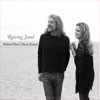 Robert Plant & Alison Krauss Raising Sand