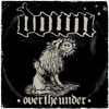 Down - III: Over The Under