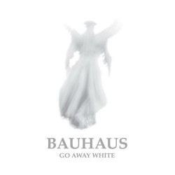 Bauhaus Go Away White