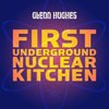 Glenn Hughes First Underground Nuclear Kitchen