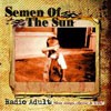 Semen Of The Sun Radio Adult: Slow Songs, Cheese & Wine