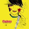 Flakes - Lick Your Fingers If You Like It