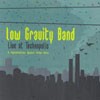 Low Gravity - Live At Technopolis - 9 Improvisations Against Urban Noise
