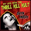 My Life With The Thrill Kill Kult - Death Threat