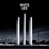 White Lies To Lose My Life...
