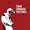 Them Crooked Vultures Them Crooked Vultures