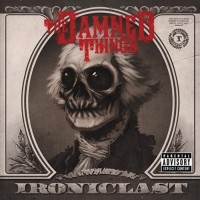 The Damned Things - Ironiclast