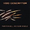 Void Generator - Phantom Hell And Soar Angelic