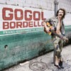 Gogol Bordello Trans-Continental Hustle