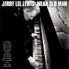 Jerry Lee Lewis Mean Old Man