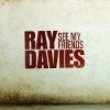 Ray Davies See My Friends