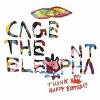 Cage The Elephant - Thank You, Happy Birthday