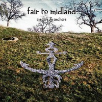 Fair To Midland - Arrows And Anchors