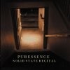Puressence - Solid State Recital