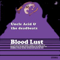 Uncle Acid And The Deadbeats - Blood Lust