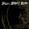From Ashes Rise - Rejoice The End / Rage Of Sanity