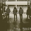 Full Houze - Streets Of Town